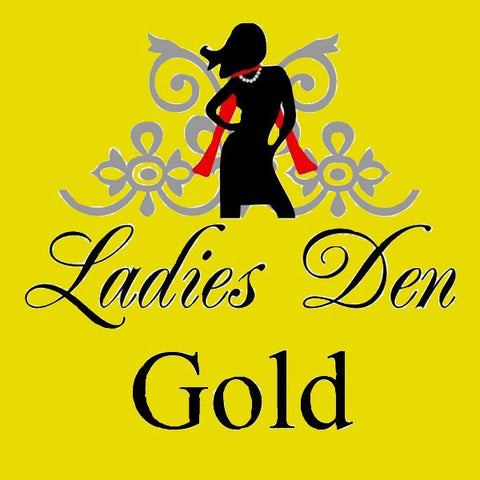 LADIES DEN GOLD MEMBERSHIP - FOR LADIES-DEN.IN OR .COM - Ladies Den